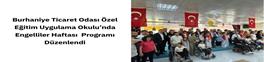 BURHANİYE TİCARET ODASI ÖZEL EĞİTİM UYGULAMA OKULU'NDA ENGELLİLER HAFTASI PROGRAMI DÜZENLENDİ